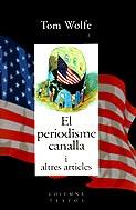 EL PERIODISME CANALLA I ALTRES ESCRITS | 9788466400947 | TOM WOLFE