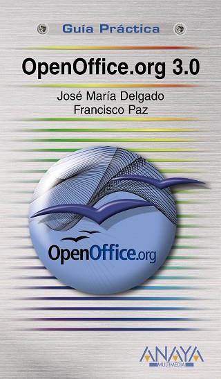 OPENOFFICE.ORG 3.0 | 9788441525474 | DELGADO, JOSE MARIA/PAZ, FRANCISCO