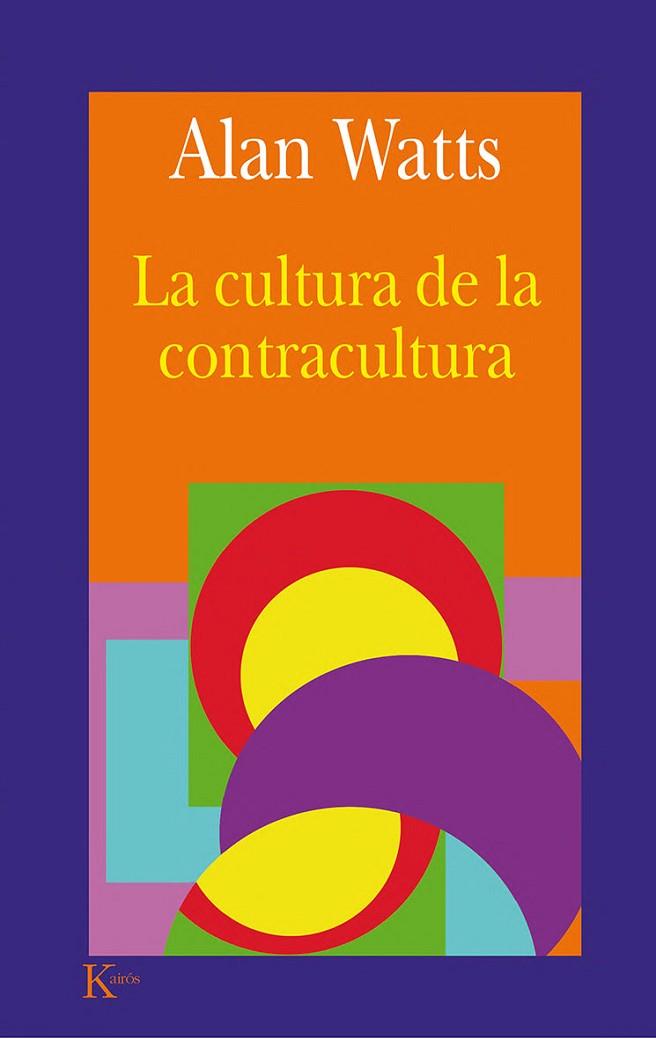 CULTURA DE LA CONTRACULTURA, LA | 9788472454880 | WATTS, ALAN