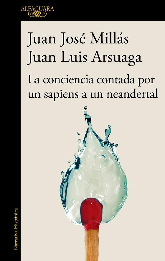 La conciencia contada por un sapiens a un neandertal | 9788420471228 | Juan Luis Arsuaga & Juan Jose Millas