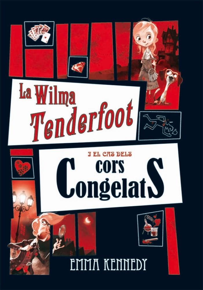 WILMA TENDERFOOTT I EL CAS DELS CORS CONGELATS | 9788479425920 | KENNEDY, EMMA