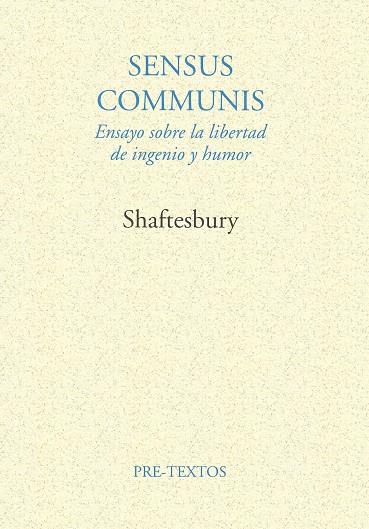 SENSUS COMMUNIS. ENSAYO SOBRE LA LIBERTAD DE INGEN | 9788481910452 | SHATTESBURY