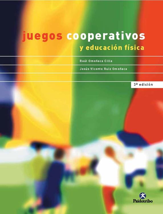 JUEGOS COOPERATIVOS Y EDUCACION FISICA | 9788480194334 | OMEÑACA CILLA, RAUL