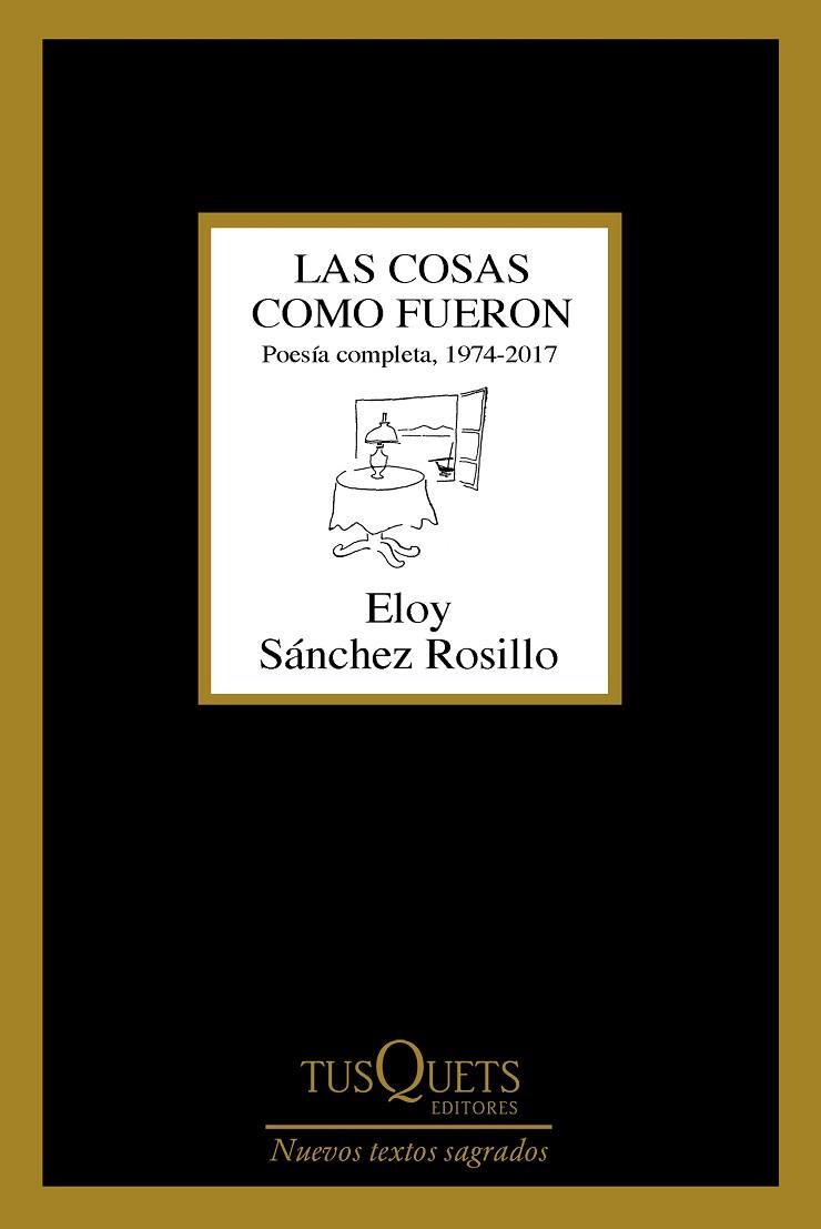Las cosas como fueron : poesía completa, 1974-2003 | 9788490665022 | Eloy Sánchez Rosillo