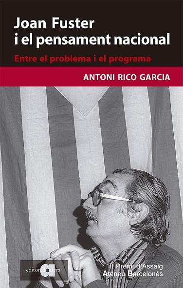 JOAN FUSTER I EL PENSAMENT NACIONAL ENTRE EL PROBLEMA I EL PROGRAMA | 9788418618079 | ANTONI RICO GARCIA