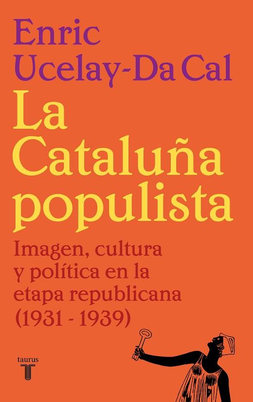 La Cataluña populista | 9788430626526 | Enric Ucelay-Da Cal