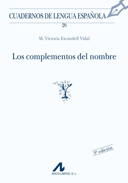 LOS COMPLEMENTOS DEL NOMBRE | 9788476351772 | ESCANDELL VIDAL, MARIA VICTORIA