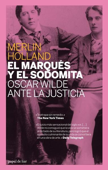 MARQUES Y EL SODOMITA, OSCAR WILDE ANTE LA JUSTICIA | 9788493667900 | HOLLAND, MERLIN