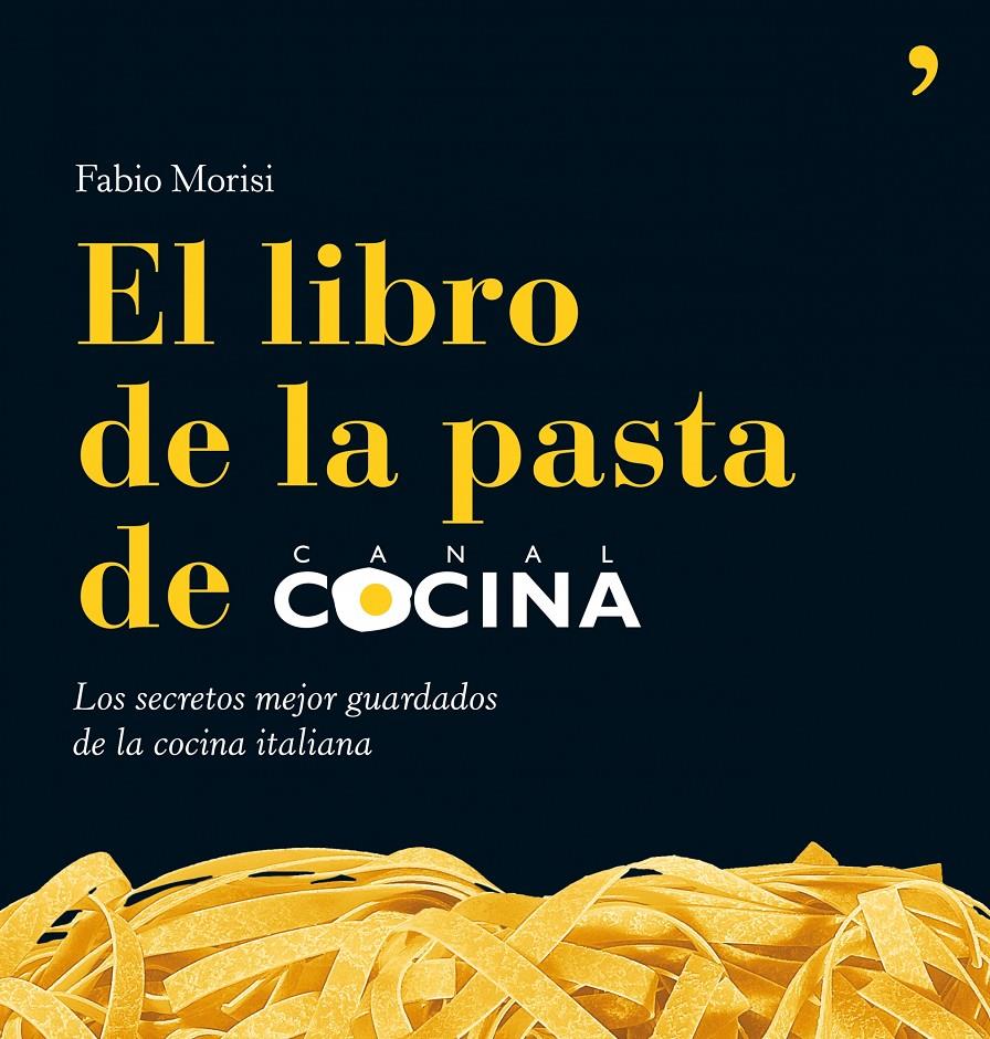 EL LIBRO DE LA PASTA DE CANAL COCINA | 9788484608080 | MORISI, FABIO