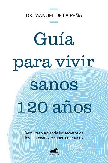 Guia para vivir sanos 120 años | 9788419820587 | Dr. Manuel de la Peña