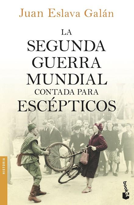 LA SEGUNDA GUERRA MUNDIAL CONTADA PARA ESCEPTICOS | 9788408150213 | JUAN ESLAVA GALAN