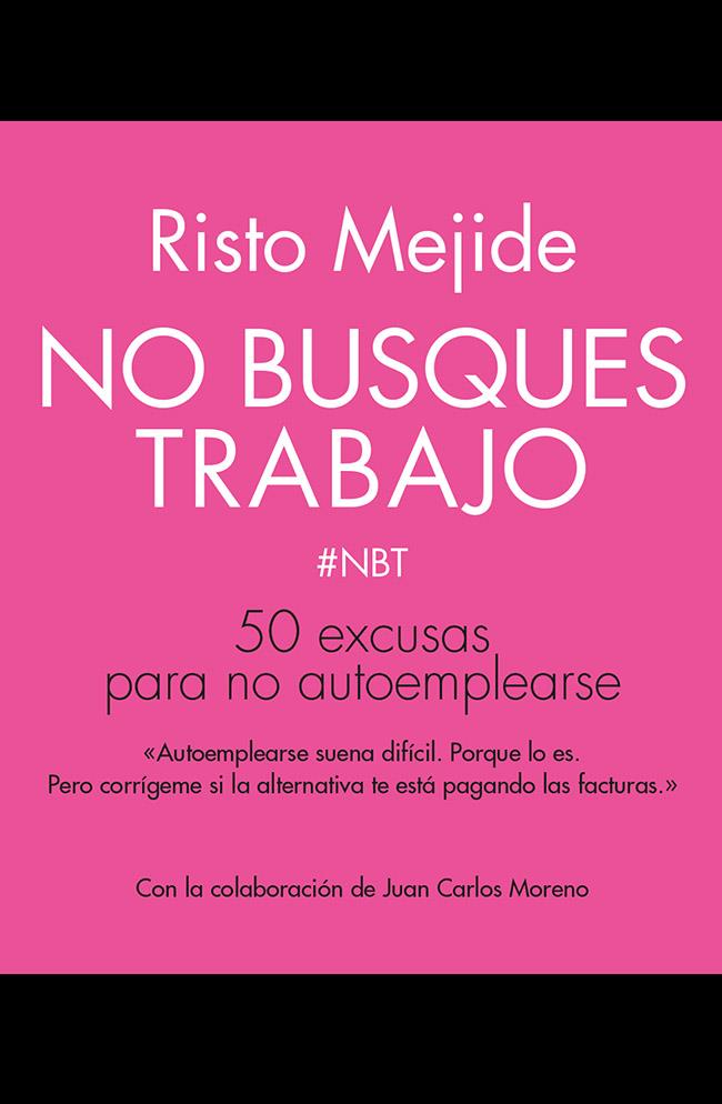 NO BUSQUES TRABAJO | 9788498753356 | MEJIDE, RISTO