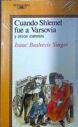 CUANDO SHLEMEL FUE A VARSOVIA | 9788420447032 | SINGER, ISAAC BASHEVIS