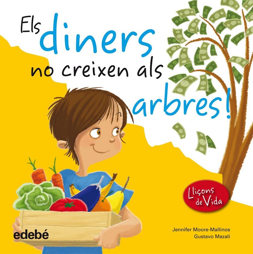 ELS DINERS NO CREIXEN ALS ARBRES | 9788468305967 | MOORE-MALLINOS, JENNIFER