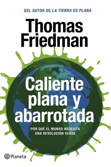 CALIENTE PLANA Y ABARROTADA. POR QUE EL MUNDO NECESITA UNA.. | 9788408087458 | FRIEDMAN, THOMAS L.