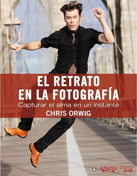 EL RETRATO EN LA FOTOGRAFIA | 9788441531857 | ORWIG, CHRIS