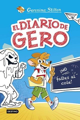 El diario de Gero 01 No faltes al cole | 9788408290209 | Geronimo Stilton