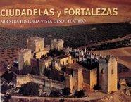 CIUDADELAS Y FORTALEZAS NUESTRA HISTORIA DESDE EL CIELO | 9788497852609 | STIERLIN, HENRI