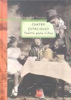 CUATRO ESTACIONES TEATRO PARA NIÑOS | 9788434862944 | GONZALEZ TORICES, JOSE