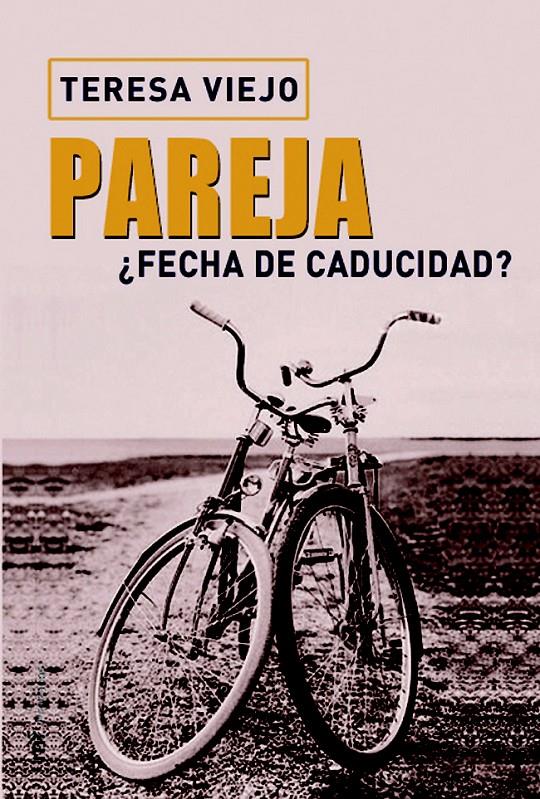 PAREJA ¿FECHA DE CADUCIDAD? | 9788427030664 | VIEJO, TERESA