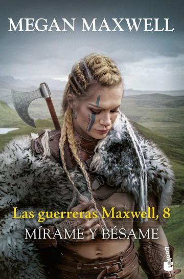 Las guerreras Maxwell 08 Mirame y besame | 9788408288831 | Megan Maxwell