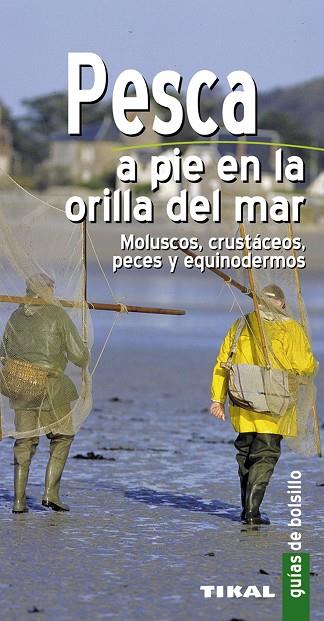 PESCA A PIE EN LA ORILLA DEL MAR MOLUSCOS CRUSTACEOS PECES Y EQUINODERMOS | 9788499281117 | HOUDOU, GÉRARD/DURANTEL, PASCAL