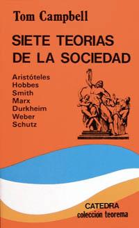 SIETE TEORIAS DE LA SOCIEDAD | 9788437605258 | CAMPBELL, TOM