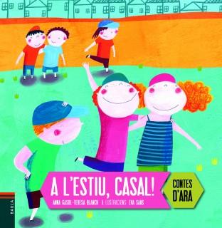 A L'ESTIU CASAL! | 9788447929153 | GASOL, ANNA & BLANCH, TERESA & SANS, EVA