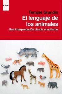 EL LENGUAJE DE LOS ANIMALES | 9788490062944 | GRANDIN, TEMPLE