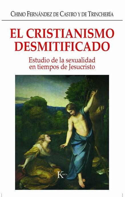 CRISTIANISMO DESMITIFICADO,EL | 9788472456334 | FERNANDEZ DE CASTRO, CHIMO