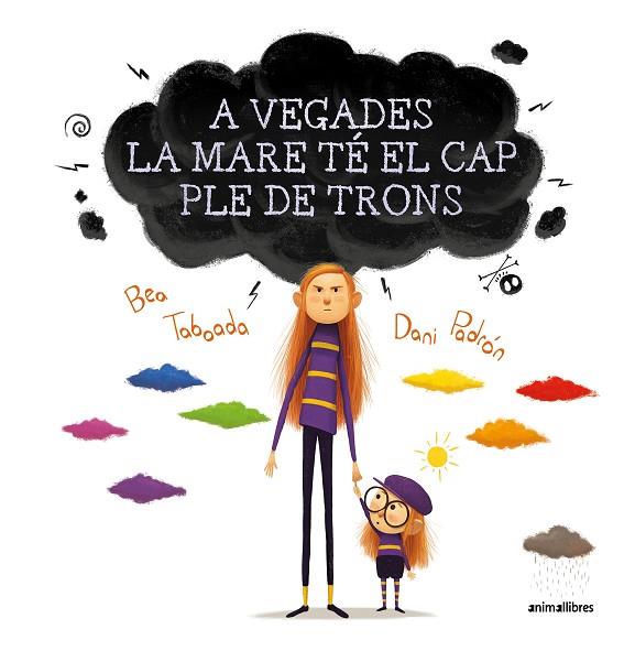 A VEGADES LA MARE TÉ EL CAP PLE DE TRONS | 9788417599850 | BEA TABOADA & DANI PADRON