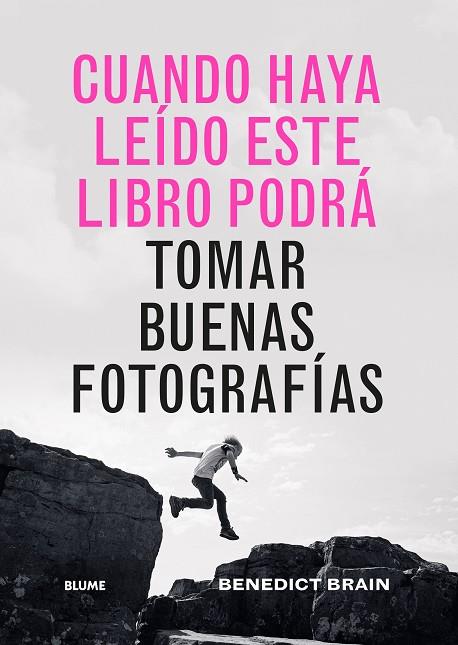 CUANDO HAYA LEIDO ESTE LIBRO PODRA TOMAR BUENAS FOTOGRAFIAS | 9788419785565 | BENEDICT BRAIN