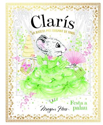 CLARIS 04 LA RATETA MES ELEGANT DE PARIS FESTA A PALAU | 9788468370484 | MEGAN HESS