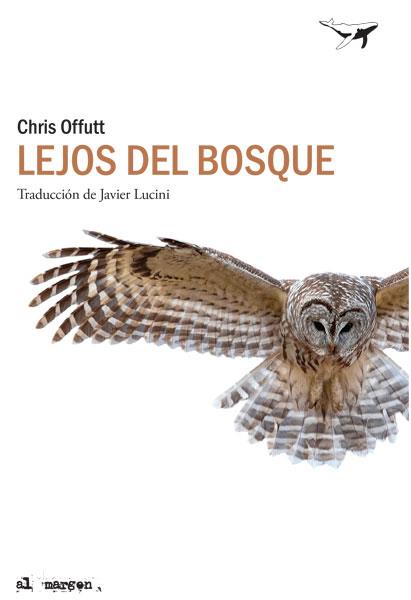 Lejos del bosque | 9788412220544 | Chris Offutt