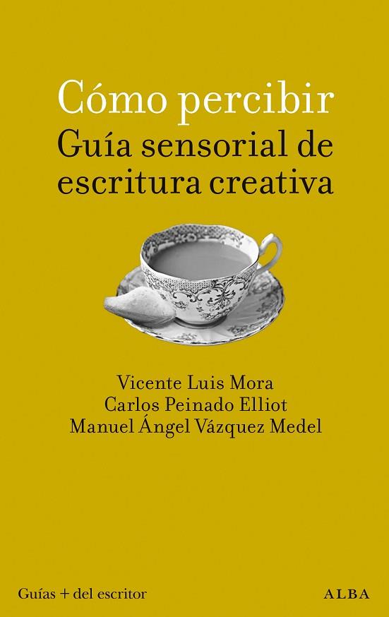 Como percibir Guia sensorial para escritura creativa | 9788411780766 | VV.AA.