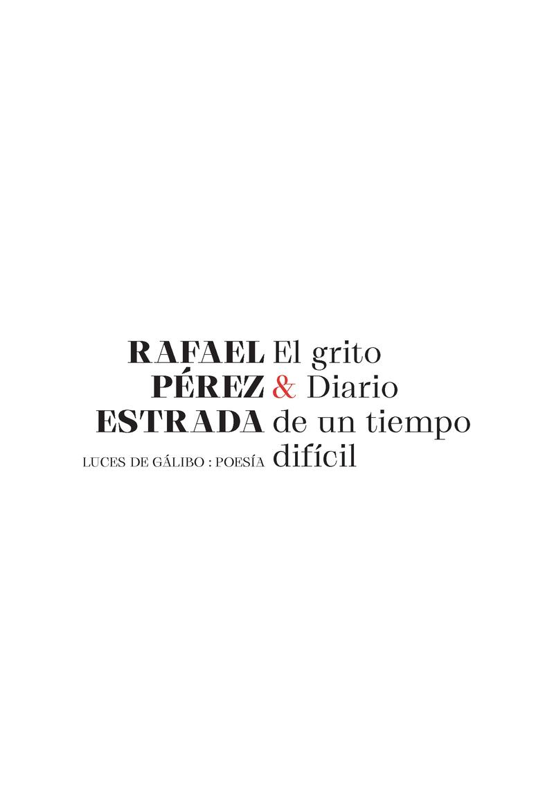 EL GRITO & DIARIO DE UN TIEMPO DIFÍCIL | 9788415117742 | RAFAEL PEREZ ESTRADA