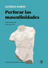 PERFORAR LAS MASCULINIDADES | 9788419160379 | ROY GALAN & MIGUEL MISSE