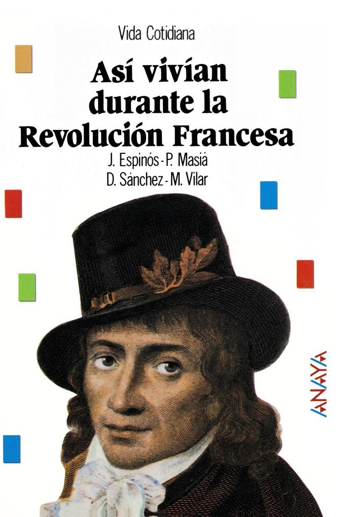 ASI VIVIAN DURANTE LA REVOLUCION FRANCESA | 9788420748238 | SANCHEZ DURA, DOLORES ... [ET AL.]