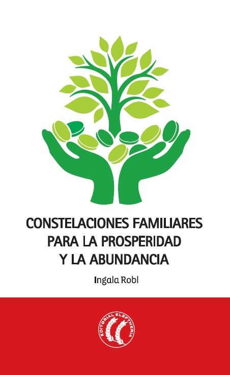 CONSTELACIONES FAMILIARES PARA LA PROSPERIDAD Y LA ABUNDANCIA | 9788494274800 | INGALA ROBI