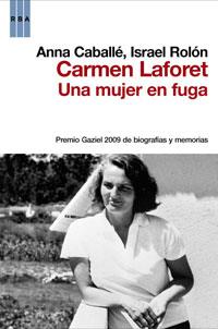 MUJER EN FUGA, UNA - BIOGRAFIA CARMEN LAFORET | 9788498677676 | CABALLE, ANNA & ROLON, ISRAEL