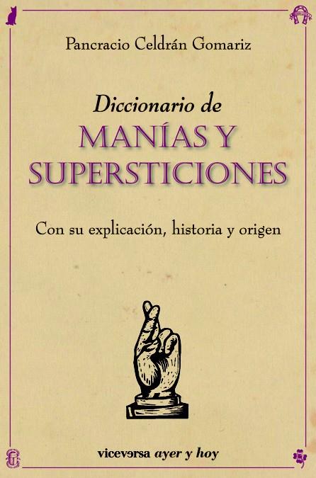 DICCIONARIO DE MANIAS Y SUPERSTICIONES | 9788492819669 | CELDRAN GOMARIZ, PANCRACIO