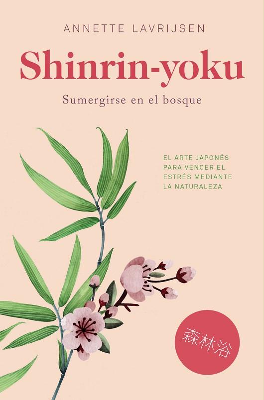 SHINRIN-YOKU SUMERGIRSE EN EL BOSQUE | 9788417302085 | ANNETTE LAVRIJSEN