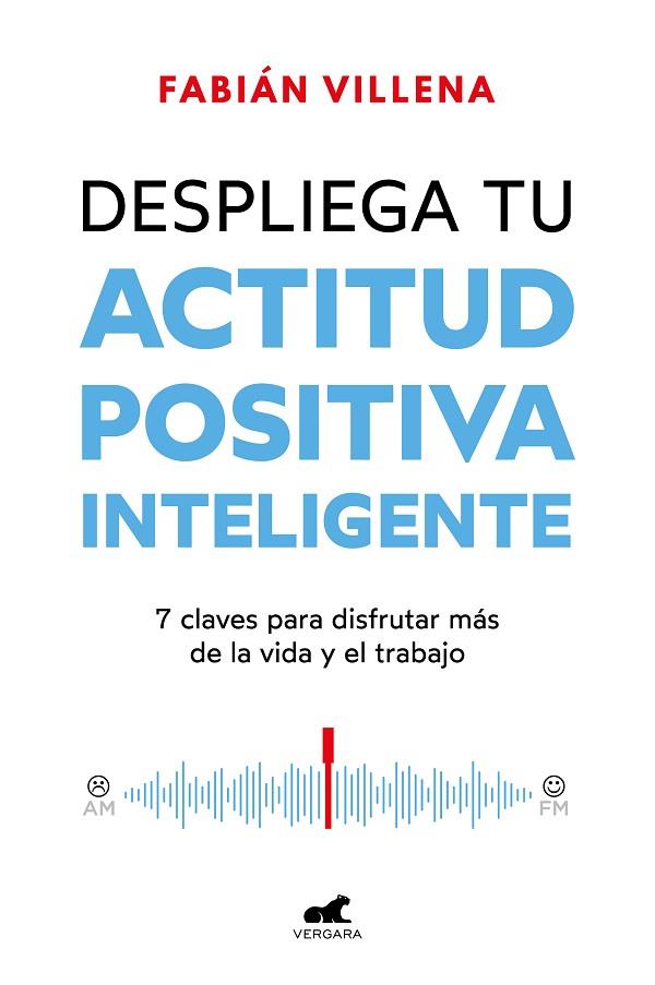 Despliega tu actitud positiva inteligente | 9788419820396 | Fabián Villena