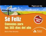 2011 CALENDARIO SE FELIZ CONSEJOS PARA LOS 365 DIAS DEL AÑO | 9788497353717 | BRICEÑO, MARÍA PILAR