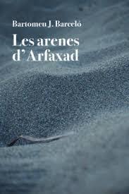 LES ARENES D'ARFAXAD | 9788416416677 | BARTOMEU J. BARCELÓ