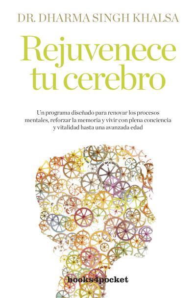 REJUVENECE TU CEREBRO | 9788492801305 | DHARMA SINGH KHALSA