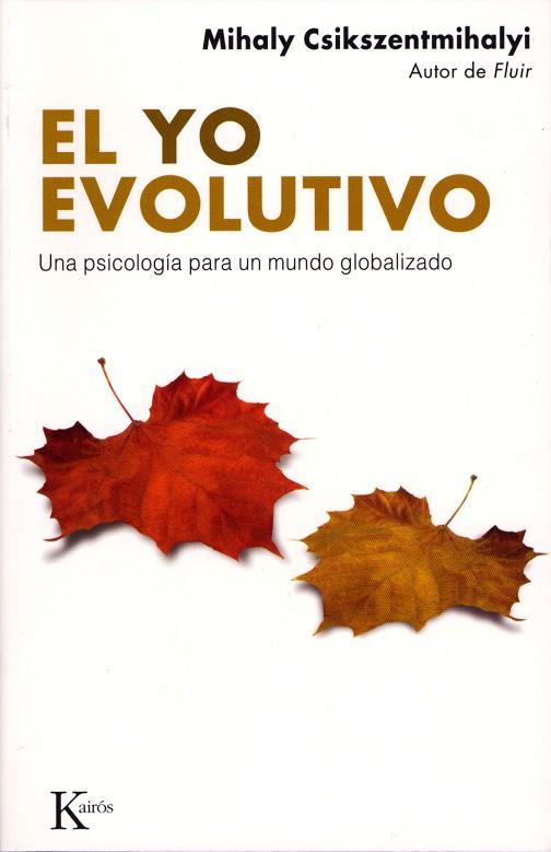 EL YO EVOLUTIVO | 9788472456662 | CSIKSZENTMIHALYI, MIHALY