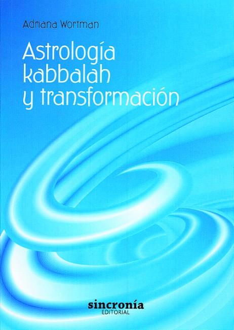 ASTROLOGÍA KABBALAH Y TRANSFORMACIÓN | 9788494116858 | WORTMAN TRUGMANM &  ADRIANA NOEMÍ