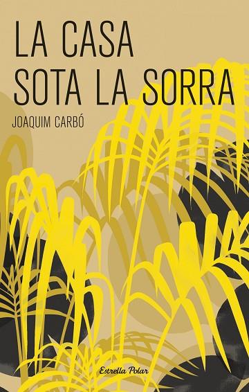 CASA SOTA LA SORRA, LA | 9788499320069 | CARBO, JOAQUIM
