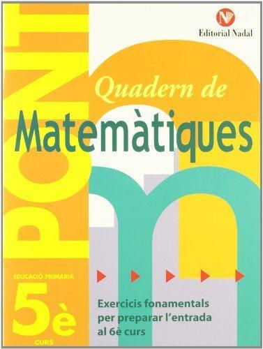 PONT QUADERN DE MATEMATIQUES PRIMARIA 5 | 9788478874552 | VVAA